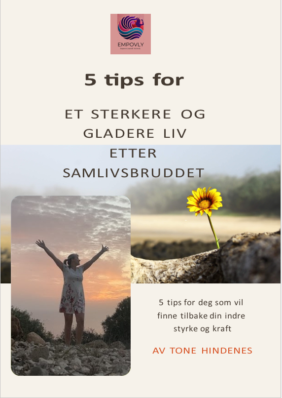 5 tips til et sterkere og gladere liv etter samlivsbruddet